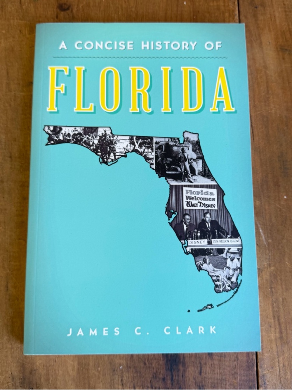 A Concise History of Florida James C. Clark Author Signed 2014 Softcover Mint!